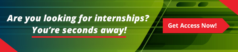 Are you looking for Internships? You’re seconds away. Click to Get Access Now!
